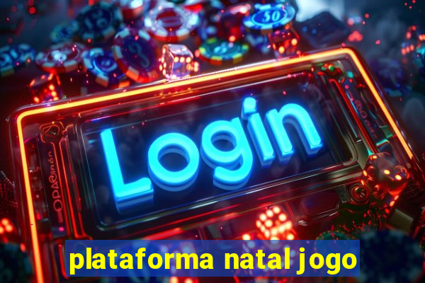 plataforma natal jogo